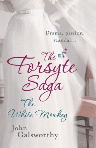 Title details for The Forsyte Saga Volume 4: The White Monkey by John Galsworthy - Available
